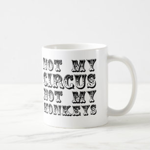 Nicht mein Zirkus, nicht meine Affen — schwarz Kaffeetasse