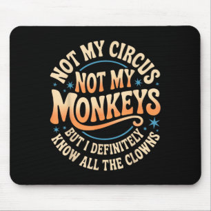 Nicht mein Zirkus, nicht meine Affen Shirt Funny M Mousepad