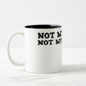 Nicht mein Zirkus, nicht meine Affen-Tasse Zweifarbige Tasse (Links)