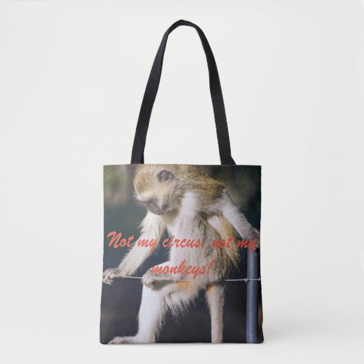 Nicht mein Zirkus, nicht meine Affen Totasche Tasche (Vorderseite)