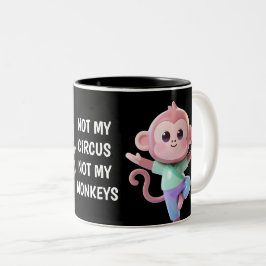 Nicht mein Zirkus, nicht meine Affen Zweifarbige Tasse