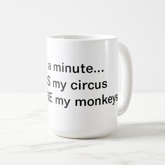 Nicht mein Zirkus nicht meine Affeschale Kaffeetasse (VorderseiteRechts)