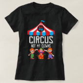 Nicht mein Zirkus, nicht meine Clowns, Zirkusmitar T-Shirt (Design vorne)