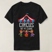 Nicht mein Zirkus, nicht meine Clowns, Zirkusmitar T-Shirt (Design vorne)
