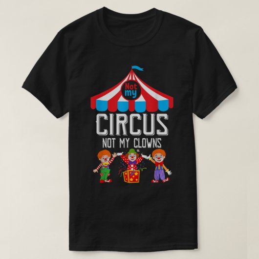 Nicht mein Zirkus, nicht meine Clowns, Zirkusmitar T-Shirt (Design vorne)