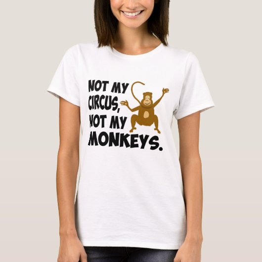 Nicht mein Zirkus T-Shirt (Vorderseite)