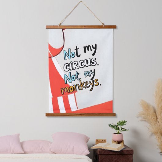 Nicht mein Zirkus Wandteppich Mit Holzrahmen (Schlafzimmer)