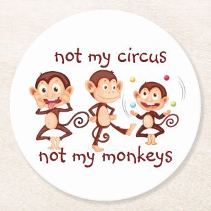 Nicht meine Affen nicht mein Zirkus Inspiration Zi Runder Pappuntersetzer