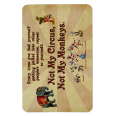Nicht meine Affen, nicht mein Zirkus Magnet (Vertikal)