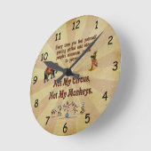 Nicht meine Affen, nicht mein Zirkus Runde Wanduhr (Winkel)