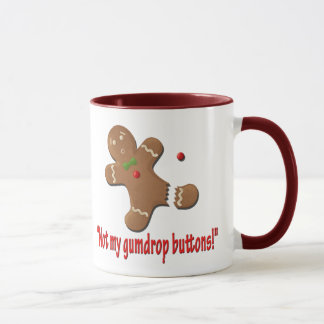 Nicht meine Gumdropknöpfe! Tasse