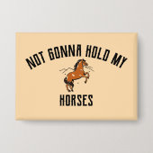 Nicht meine Pferde halten | Sarcastic Horse Button (Vorderseite)