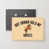 Nicht meine Pferde halten | Sarcastic Horse Button (Vorderseite/Rückseite)