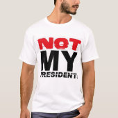 nicht meine Präsidentschaft T-Shirt (Vorderseite)