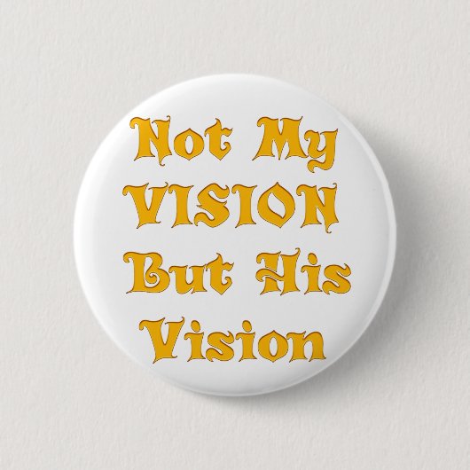 Nicht meine Vision, sondern seine Vision Button (Vorderseite)