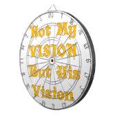 Nicht meine Vision, sondern seine Vision Dartscheibe (Vorderseite rechts)