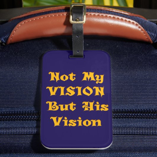 Nicht meine Vision, sondern seine Vision Gepäckanhänger (Vorderseite Insitu 2)