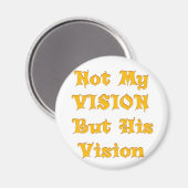 Nicht meine Vision, sondern seine Vision Magnet (Vorderseite/Rückseite)