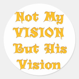 Nicht meine Vision, sondern seine Vision Runder Aufkleber