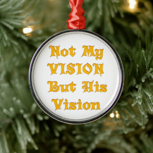 Nicht meine Vision, sondern seine Vision Silbernes Ornament
