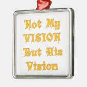Nicht meine Vision, sondern seine Vision Silbernes Ornament (Links)