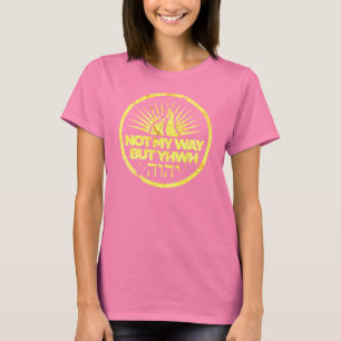 Nicht meine Weise aber YHWH T-Shirt