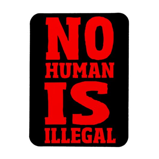 Nicht menschlich ist illegal magnet (Vertikal)