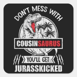 Nicht mit Cousin Saurus Dinosaur-Familie durcheina Quadratischer Aufkleber
