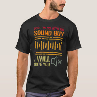 Nicht mit dem Sound-Typ verwechseln, den ich dir v T-Shirt