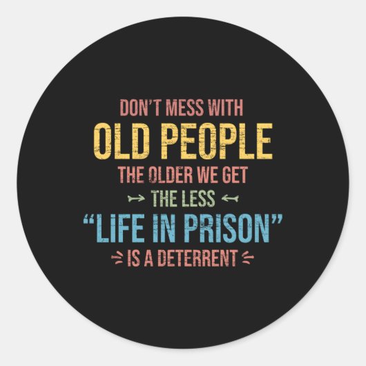 Nicht mit dem Sprichwort alter Menschen durchgehen Runder Aufkleber (Vorderseite)