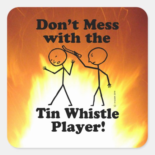 Nicht mit dem Tin Whistle Player Square Stic zaube Quadratischer Aufkleber (Vorderseite)
