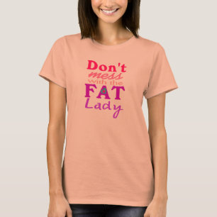Nicht mit der dicken Dame beim Prego-Tee verpösche T-Shirt