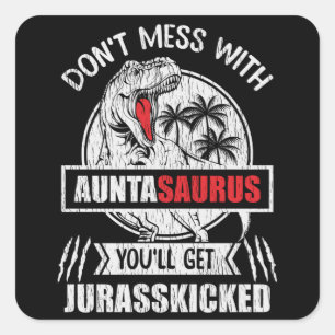Nicht mit der Familie der Auntasaurus Dinosaurier Quadratischer Aufkleber