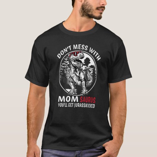 Nicht mit der Mama sauer Jurasskicked Mütter D T-Shirt (Vorderseite)