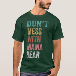 Nicht mit Mama Bären 170 durcheinander bringen T-Shirt