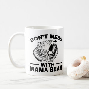 Nicht mit Mama Bären wütend ermüdete Mama Sarcasm Kaffeetasse