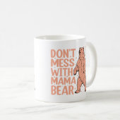 Nicht mit Mama Bear Funny Mama durcheinander bring Kaffeetasse (VorderseiteRechts)