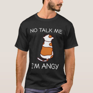 Nicht mit mir reden, ich bin wütend Katzen-Meme G T-Shirt