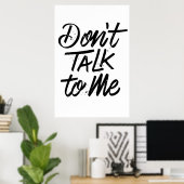 Nicht mit mir reden Poster 24x36 (Heimbüro)
