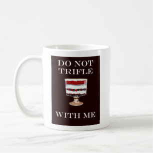 NICHT MIT MIR TRIFLE TASSE