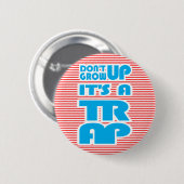 Nicht mit Streifen aufwachsen. Button (Vorne & Hinten)