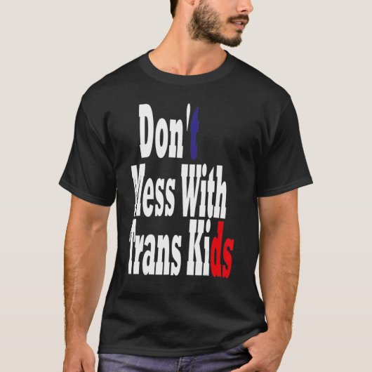 Nicht mit Trans Kids texas verprügeln, Trans Kid s T-Shirt (Vorderseite)