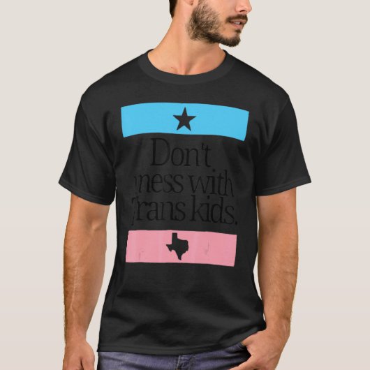 Nicht mit Trans Kids texas verprügeln, Trans Kid s T-Shirt (Vorderseite)