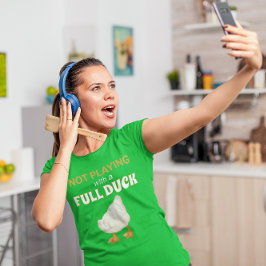 Nicht mit Volldusche spielen T-Shirt