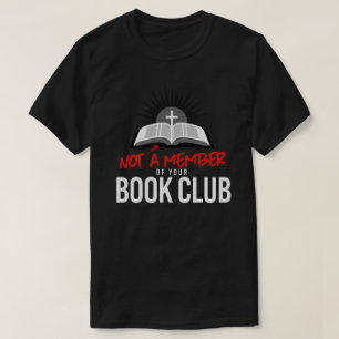 Nicht Mitglied Ihres Buchclubs T-Shirt