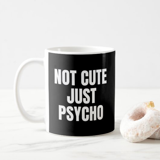 Nicht Niedlich nur Psycho Kaffeetasse (Mit Donut)