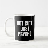 Nicht Niedlich nur Psycho Kaffeetasse (Links)