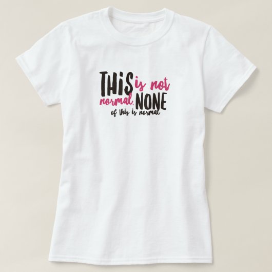 Nicht normaler T - Shirt (Design vorne)