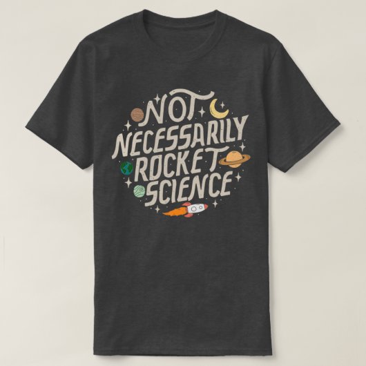 Nicht notwendigerweise Raketenwissenschaft T-Shirt (Design vorne)