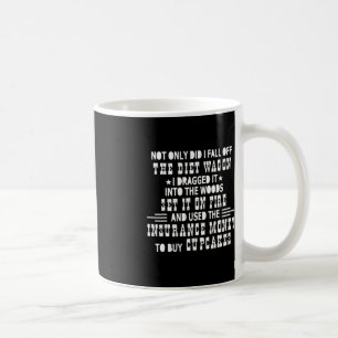 Nicht nur bin ich vom Diätwagen abgestürzt, den ic Kaffeetasse